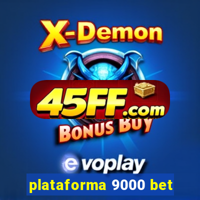 plataforma 9000 bet